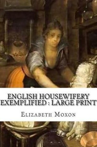 Cover of English Housewifery Exemplified