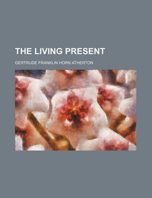 Book cover for The Living Present (Volume 639)