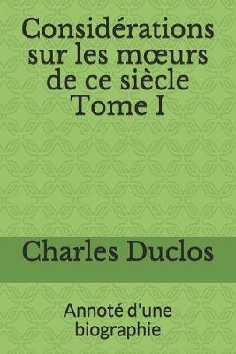 Book cover for Considerations sur les moeurs de ce siecle Tome I