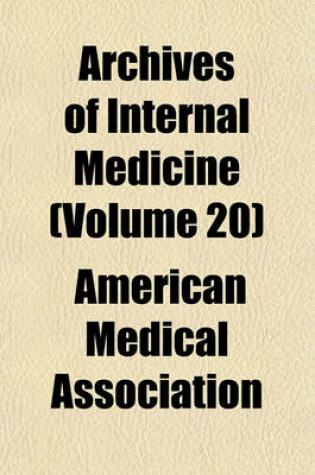 Cover of Archives of Internal Medicine (Volume 20)