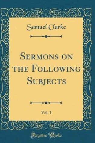 Cover of Sermons on the Following Subjects, Vol. 1 (Classic Reprint)