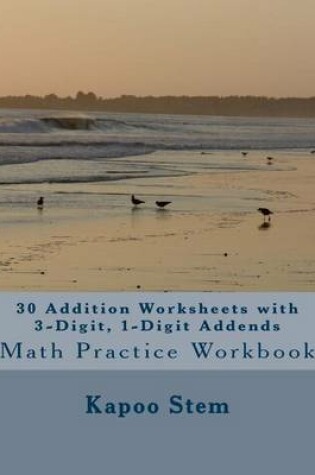 Cover of 30 Addition Worksheets with 3-Digit, 1-Digit Addends