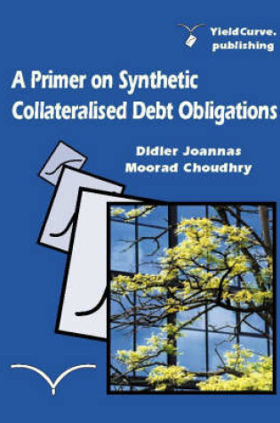 Cover of A Primer on Synthetic Collateralised Debt Obligations