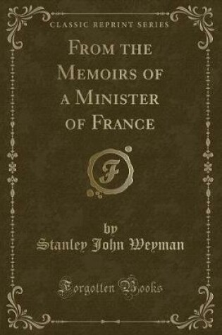 Cover of From the Memoirs of a Minister of France (Classic Reprint)