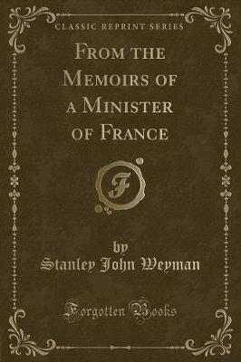 Book cover for From the Memoirs of a Minister of France (Classic Reprint)