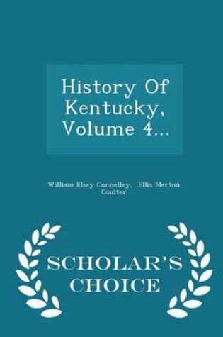 Cover of History of Kentucky, Volume 4... - Scholar's Choice Edition