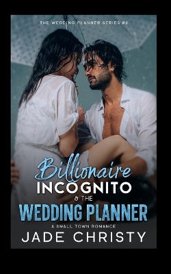 Book cover for Billionaire Incognito & the Wedding Planner