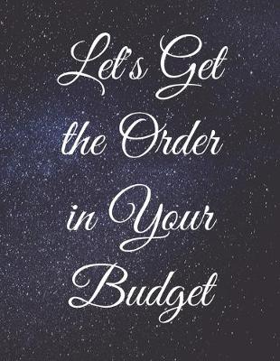 Book cover for Let's Get the Order in Your Budget