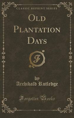 Book cover for Old Plantation Days (Classic Reprint)