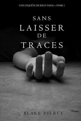 Book cover for Sans Laisser de Traces (Une Enquete de Riley Paige - Tome 1)