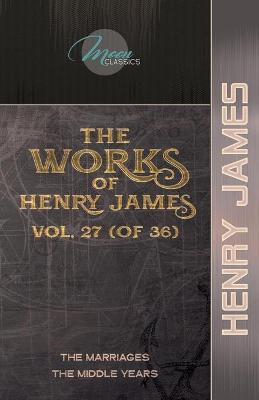 Cover of The Works of Henry James, Vol. 27 (of 36)