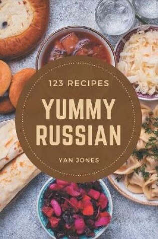 Cover of 123 Yummy Russian Recipes