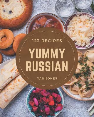 Cover of 123 Yummy Russian Recipes