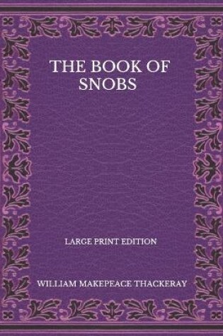 Cover of The Book Of Snobs - Large Print Edition