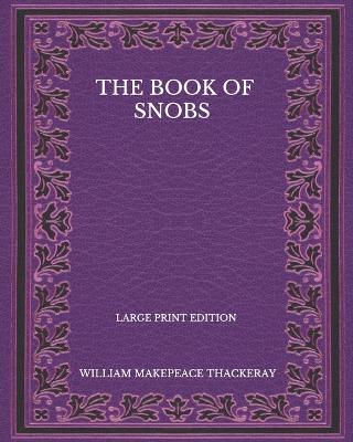 Book cover for The Book Of Snobs - Large Print Edition