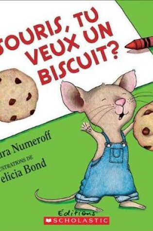 Cover of Souris, Tu Veux Un Biscuit?