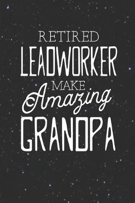 Book cover for Retired Leadworker Make Amazing Grandpa