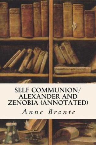 Cover of Self Communion/Alexander and Zenobia (Annotated)