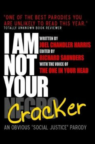 Cover of I am Not Your Cracker: an Obvious Social Justice Parody