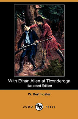 Cover of With Ethan Allen at Ticonderoga(Dodo Press)