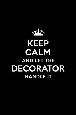 Book cover for Keep Calm and Let the Decorator Handle It