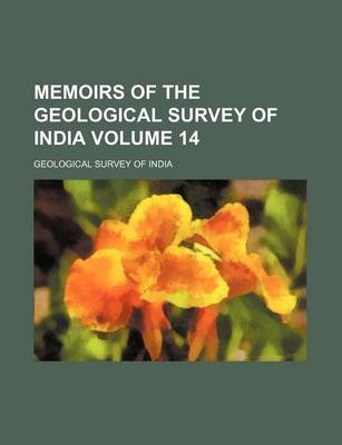 Book cover for Memoirs of the Geological Survey of India Volume 14