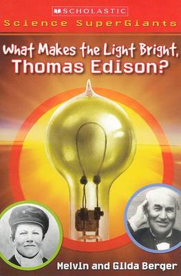 Book cover for What Makes the Light Bright, Thomas Edison?