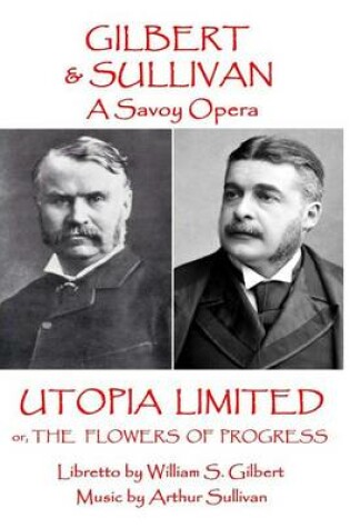 Cover of W.S Gilbert & Arthur Sullivan - Utopia Limited