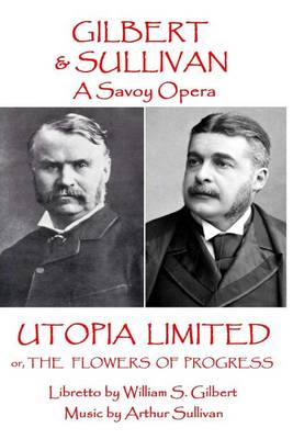 Book cover for W.S Gilbert & Arthur Sullivan - Utopia Limited