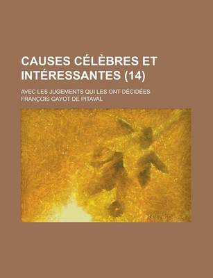 Book cover for Causes Celebres Et Interessantes; Avec Les Jugements Qui Les Ont Decidees (14)