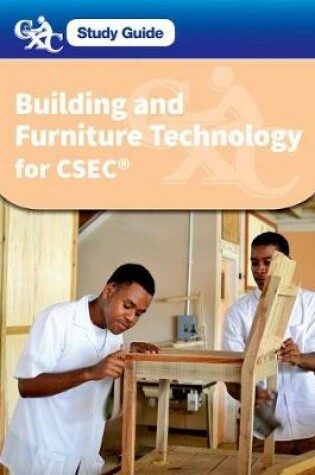 Cover of CXC Study Guide: Building and Furniture Technology for CSEC