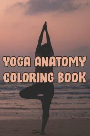 Cover of Yoga Anatomy Coloring Book