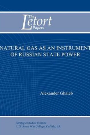 Cover of Natural Gas as an Instrument of Russian State Power (Letort Paper)