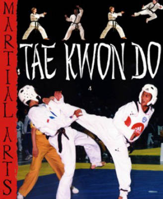Book cover for Martial Arts: Tae Kwon Do Paperback