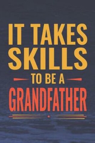 Cover of It Takes Skills To Be Grandfather