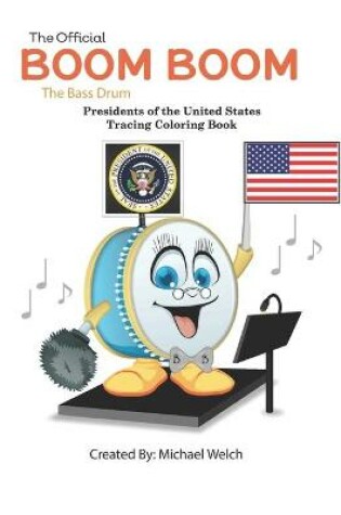 Cover of Boom Boom the Bass Drum US Presidents Tracing Coloring Book