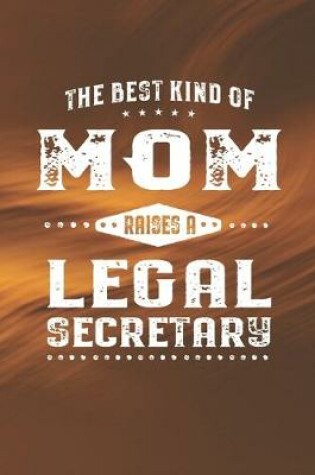 Cover of The Best Kind Of Mom Raises A Legal Secretary