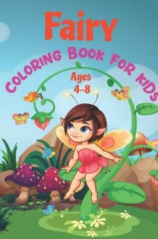 Cover of Fairy Coloring Book For Kids Ages 4-8