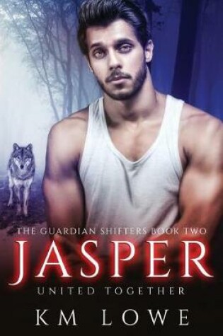 Cover of Jasper - United Together (Book 2 of The Guardian Shifters)