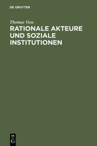 Cover of Rationale Akteure Und Soziale Institutionen