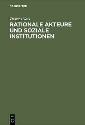 Book cover for Rationale Akteure Und Soziale Institutionen