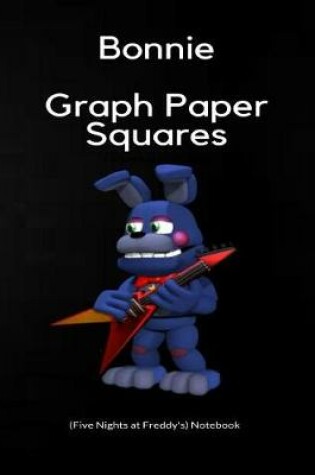 Cover of Bonnie Graph Paper (Five Nights at Freddy's) Notebook