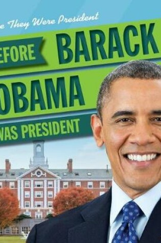 Cover of Before Barack Obama Was President