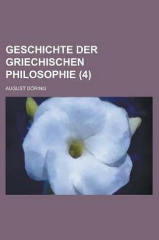 Cover of Geschichte Der Griechischen Philosophie (4)