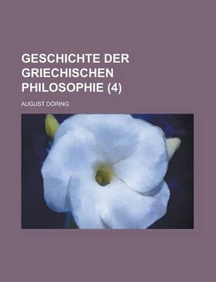 Book cover for Geschichte Der Griechischen Philosophie (4)