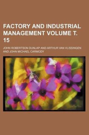 Cover of Factory and Industrial Management Volume . 15