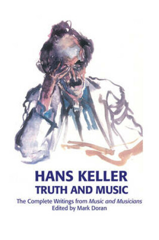 Cover of Truth and Music - The Complete Writings from Music and Musicians, 1957-85