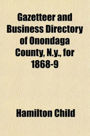 Cover of Gazetteer and Business Directory of Onondaga County, N.Y., for 1868-9