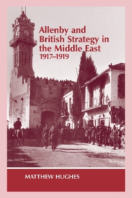Book cover for Allenby and British Strategy in the Middle East, 1917-1919