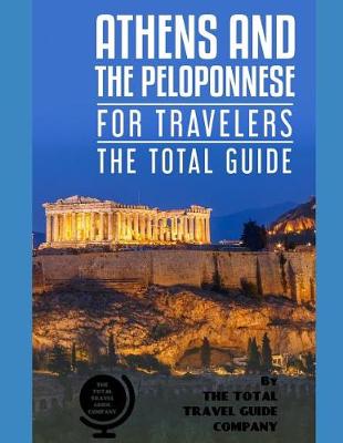 Book cover for ATHENS AND THE PELOPONNESE FOR TRAVELERS. The total guide